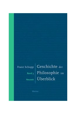 Abbildung von Schupp | Geschichte der Philosophie im Überblick. Band 3. Neuzeit | 1. Auflage | 2007 | beck-shop.de