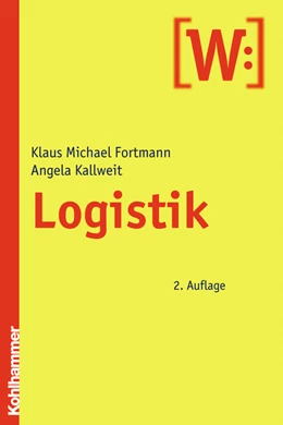 Abbildung von Kallweit / Fortmann | Logistik | 2. Auflage | 2007 | beck-shop.de