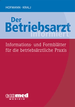 Abbildung von Hofmann / Kralj | Der Betriebsarzt informiert | 1. Auflage | 2023 | beck-shop.de