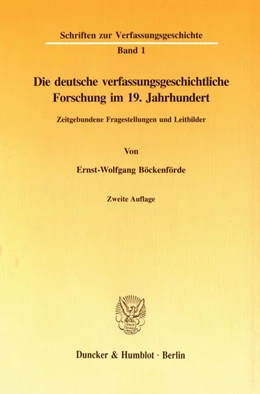 Abbildung von Böckenförde | Die deutsche verfassungsgeschichtliche Forschung im 19. Jahrhundert. | 2. Auflage | 1996 | 1 | beck-shop.de