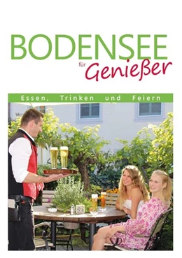 Abbildung von Klemann / Unterwegs Verlag GmbH | Bodensee für Genießer | 1. Auflage | 2024 | beck-shop.de