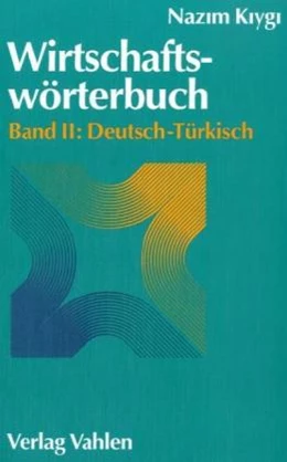 Abbildung von Kiygi | Wirtschaftswörterbuch, Band II: Deutsch - Türkisch | 1. Auflage | 1995 | beck-shop.de