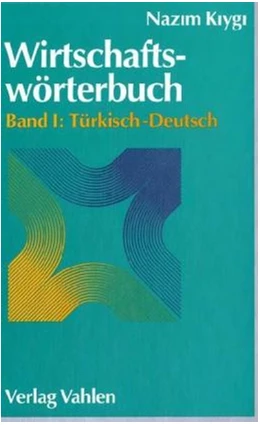Abbildung von Kiygi | Wirtschaftswörterbuch Band I: Türkisch - Deutsch | 1. Auflage | 1995 | beck-shop.de