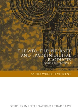Abbildung von Wunsch-Vincent | WTO, the Internet and Trade in Digital Products | 1. Auflage | 2006 | beck-shop.de