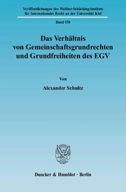 Abbildung von Schultz | Das Verhältnis von Gemeinschaftsgrundrechten und Grundfreiheiten des EGV. | 1. Auflage | 2005 | 150 | beck-shop.de