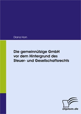 Abbildung von Horn | Die gemeinnützige GmbH vor dem Hintergrund des Steuer- und Gesellschaftsrechts | 1. Auflage | 2008 | beck-shop.de