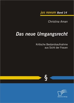 Abbildung von Aman | Das neue Umgangsrecht: Kritische Bestandsaufnahme aus Sicht der Frauen | 1. Auflage | 2010 | beck-shop.de