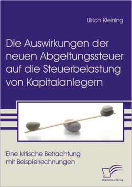 Abbildung von Kleining | Die Auswirkungen der neuen Abgeltungssteuer auf die Steuerbelastung von Kapitalanlegern | 1. Auflage | 2008 | beck-shop.de