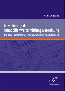 Abbildung von Woltemate | Novellierung der Immobilienwertermittlungsverordnung: Die neue Rechtsnorm des Immobilienmarkts in Deutschland | 1. Auflage | 2010 | beck-shop.de