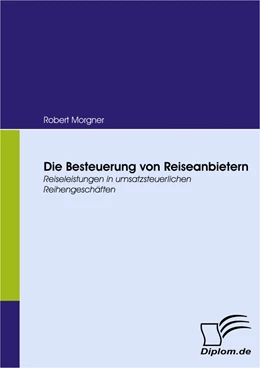 Abbildung von Morgner | Die Besteuerung von Reiseanbietern | 1. Auflage | 2008 | beck-shop.de