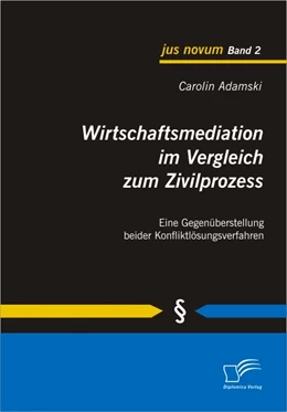 Abbildung von Adamski | Wirtschaftsmediation im Vergleich zum Zivilprozess | 1. Auflage | 2009 | beck-shop.de