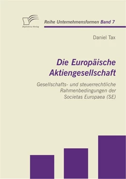 Abbildung von Tax | Die Europäische Aktiengesellschaft: Gesellschafts- und steuerrechtliche Rahmenbedingungen der Societas Europaea (SE) | 1. Auflage | 2010 | beck-shop.de