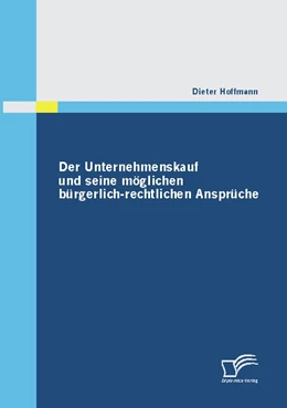 Abbildung von Hoffmann | Der Unternehmenskauf und seine möglichen bürgerlich-rechtlichen Ansprüche | 1. Auflage | 2009 | beck-shop.de