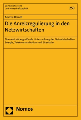 Abbildung von Berndt | Die Anreizregulierung in den Netzwirtschaften | 1. Auflage | 2011 | 253 | beck-shop.de