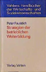 Abbildung von Faulstich | Strategien der betrieblichen Weiterbildung - Kompetenz und Organisation | 1998 | beck-shop.de