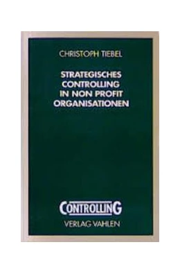 Abbildung von Tiebel | Strategisches Controlling in Non Profit Organisationen | 1. Auflage | 1998 | beck-shop.de