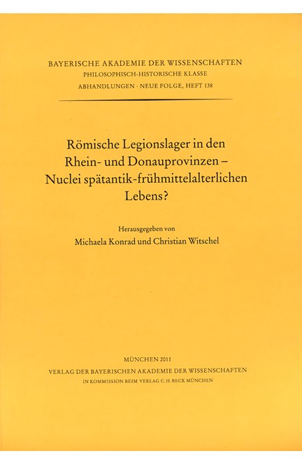 Cover: , Römische Legionslager in den Rhein- und Donauprovinzen - Nuclei spätantik-frühmittelalterlichen Lebens