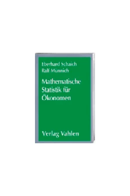 Abbildung von Schaich / Münnich | Mathematische Statistik für Ökonomen Lehrbuch | 1. Auflage | 2001 | beck-shop.de