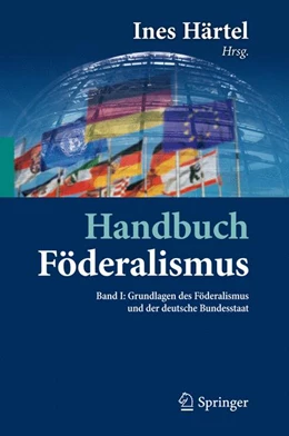 Abbildung von Härtel (Hrsg.) | Handbuch Föderalismus - Föderalismus als demokratische Rechtsordnung und Rechtskultur in Deutschland, Europa und der Welt • Band I | 1. Auflage | 2012 | beck-shop.de
