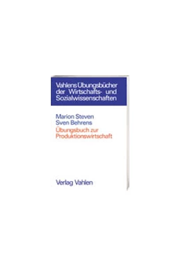 Abbildung von Steven / Behrens | Übungsbuch zur Produktionswirtschaft | 1. Auflage | 2001 | beck-shop.de