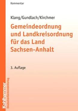 Abbildung von Klang / Gundlach | Gemeindeordnung und Landkreisordnung für das Land Sachsen-Anhalt | 1. Auflage | 2011 | beck-shop.de