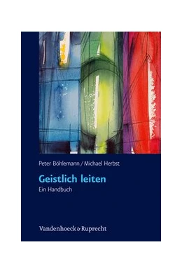 Abbildung von Böhlemann / Herbst | Geistlich leiten | 1. Auflage | 2011 | beck-shop.de