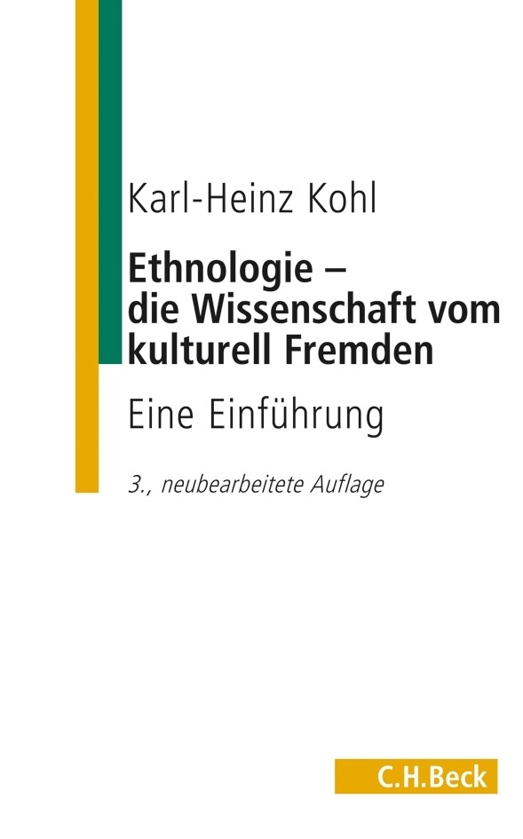 Cover: Kohl, Karl-Heinz, Ethnologie - die Wissenschaft vom kulturell Fremden