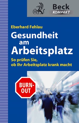 Abbildung von Fehlau | Gesundheit am Arbeitsplatz | 1. Auflage | 2012 | beck-shop.de