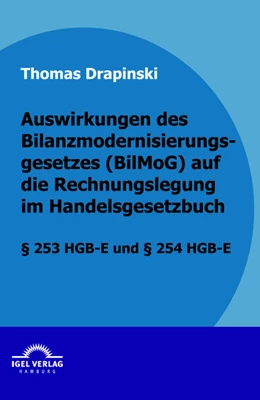 Abbildung von Drapinski | Auswirkungen des Bilanzmodernisierungsgesetzes (BilMoG) auf die Rechnungslegung im Handelsgesetzbuch | 1. Auflage | 2009 | beck-shop.de
