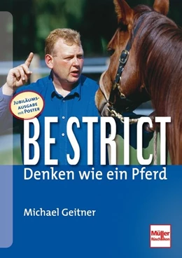 Abbildung von Geitner | Be strict - denken wie ein Pferd | 1. Auflage | 2018 | beck-shop.de