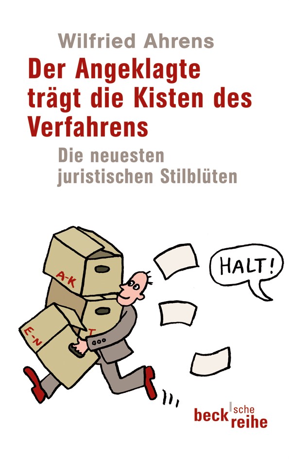 Cover: Ahrens, Wilfried, Der Angeklagte trägt die Kisten des Verfahrens