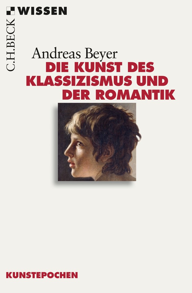 Cover: Beyer, Andreas, Die Kunst des Klassizismus und der Romantik
