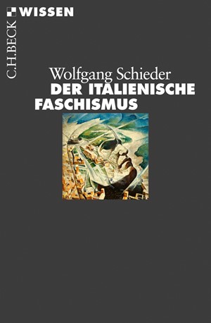 Cover: Wolfgang Schieder, Der italienische Faschismus