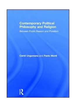 Abbildung von Ungureanu / Monti | Contemporary Political Philosophy and Religion | 1. Auflage | 2017 | beck-shop.de