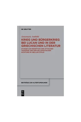 Abbildung von Ambühl | Krieg und Bürgerkrieg bei Lucan und in der griechischen Literatur | 1. Auflage | 2014 | 225 | beck-shop.de