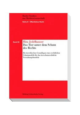Abbildung von Jedelhauser | Das Tier unter dem Schutz des Rechts | 1. Auflage | 2011 | Band 83 | beck-shop.de