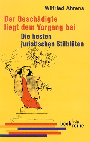 Cover: Wilfried Ahrens, Der Geschädigte liegt dem Vorgang bei
