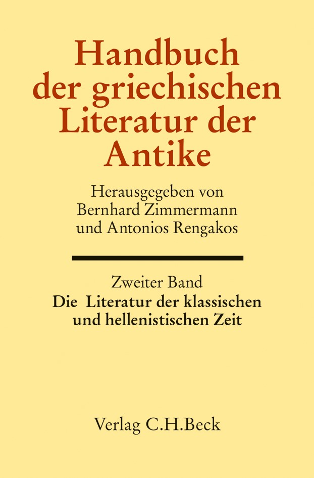 Cover: Zimmermann, Bernhard / Rengakos, Antonios, Handbuch der griechischen Literatur der Antike Bd. 2: Die Literatur der klassischen und hellenistischen Zeit