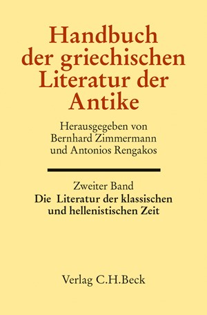 Cover: , Handbuch der Altertumswissenschaft.: Handbuch der griechischen Literatur der Antike Bd. 2: Die Literatur der klassischen und hellenistischen Zeit