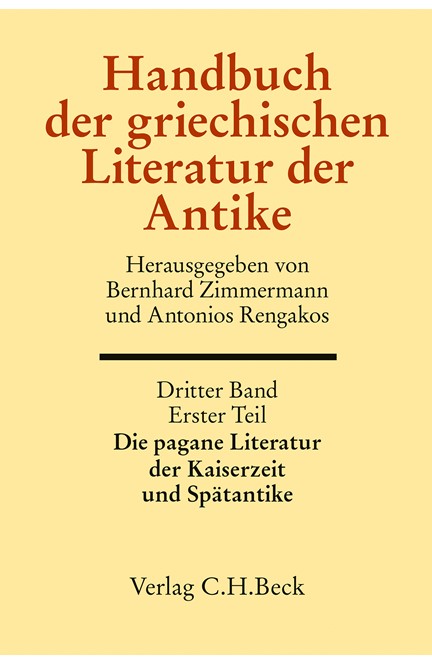 Cover: , Handbuch der Altertumswissenschaft.: Handbuch der griechischen Literatur der Antike Bd. 3/1. Tl.: Die pagane Literatur der Kaiserzeit und Spätantike