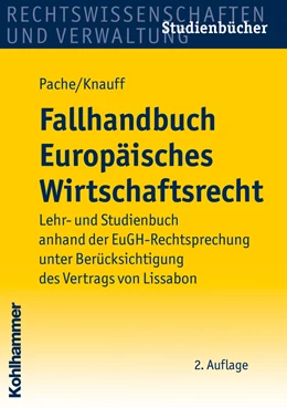 Abbildung von Pache / Knauff | Fallhandbuch Europäisches Wirtschaftsrecht | 2. Auflage | 2010 | beck-shop.de