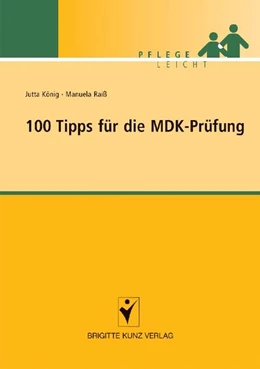 Abbildung von König / Raiß | 100 Tipps für die MDK-Prüfung | 1. Auflage | 2010 | beck-shop.de