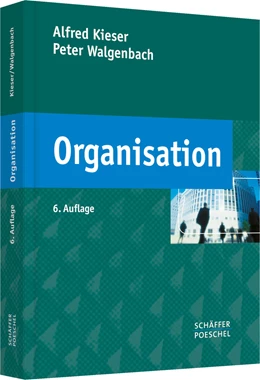 Abbildung von Kieser / Walgenbach | Organisation | 6. Auflage | 2010 | beck-shop.de