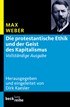 Cover: Weber, Max, Die protestantische Ethik und der Geist des Kapitalismus