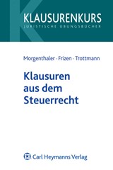 Abbildung von Morgenthaler / Frizen / Trottmann | Klausuren aus dem Steuerrecht | 2010 | beck-shop.de