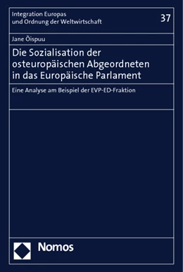 Abbildung von Oispuu | Die Sozialisation der osteuropäischen Abgeordneten in das Europäische Parlament | 1. Auflage | 2011 | 37 | beck-shop.de