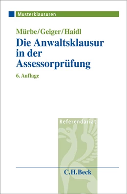 Abbildung von Mürbe / Geiger | Die Anwaltsklausur in der Assessorprüfung | 6. Auflage | 2011 | beck-shop.de