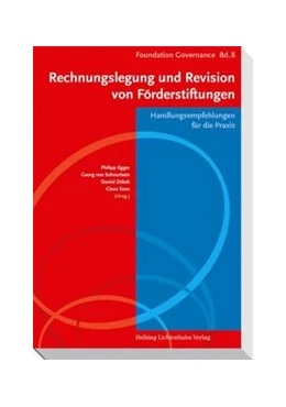 Abbildung von Egger / Schnurbein | Rechnungslegung und Revision von Förderstiftungen | 1. Auflage | 2011 | Band 8 | beck-shop.de