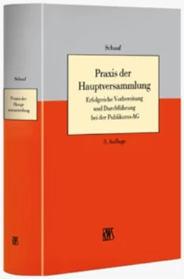 Abbildung von Schaaf | Die Praxis der Hauptversammlung | 3. Auflage | 2011 | beck-shop.de