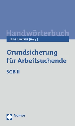 Abbildung von Löcher (Hrsg.) | Handwörterbuch Grundsicherung für Arbeitsuchende SGB II | 1. Auflage | 2012 | beck-shop.de